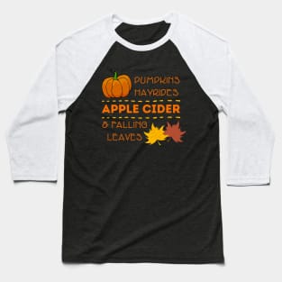 Cute Pumpkins Hayrides Apple Cider & Falling Leaves Baseball T-Shirt